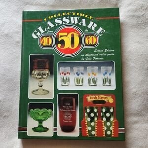 Collectible Glassware From The 40s 50s 60s , By Gene Florence, Illustrated Guide